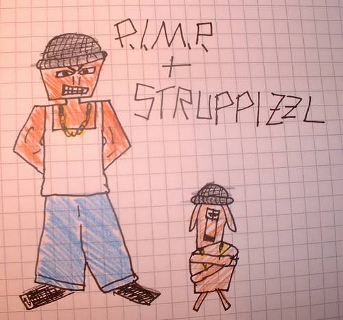 P.I.M.P. und Struppizzl