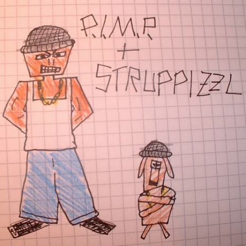 P.I.M.P. und Struppizzl