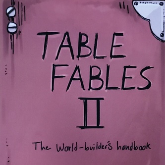 Table Fables II: The World-builder’s handbook (Madeline Hale)