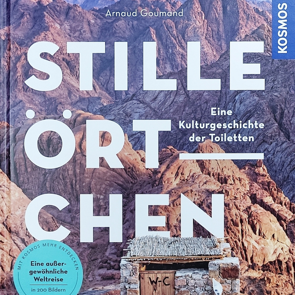 Stille Örtchen: Eine Kulturgeschichte der Toiletten (Arnaud Goumand)